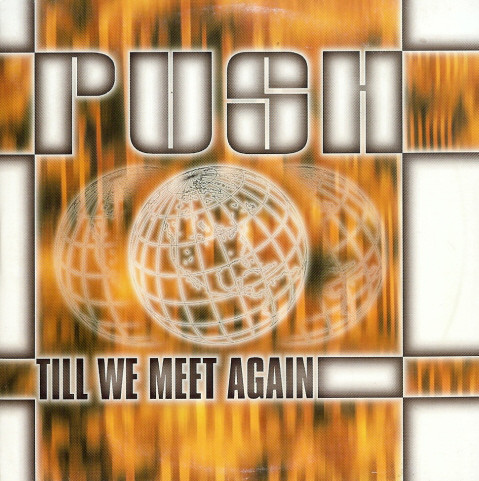 Pushing again. Push – till we meet again. Push - till we meet again (Original Mix). Till we meet again ‍ Cuebrick,. Frost - acid phase 2000.